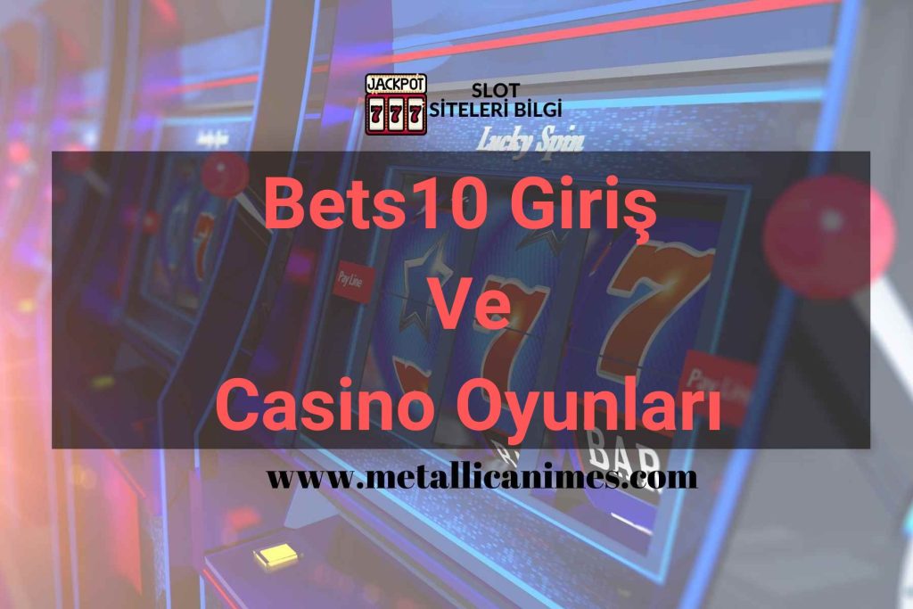 Bets10 Giriş Ve Casino Oyunları