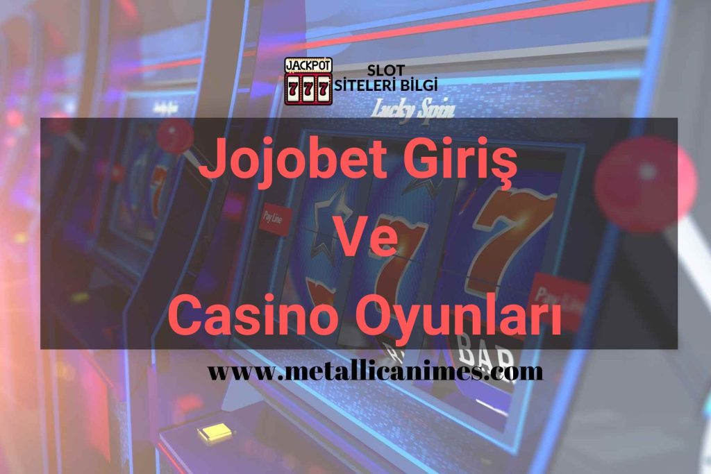 Jojobet Giriş Ve Casino Oyunları